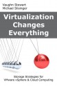 Virtualization Changes Everything: Storage Strategies for VMware vSphere & Cloud Computing - Vaughn Stewart, Michael Slisinger, Vytautas Malesh, Duncan Epping