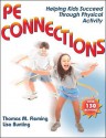 PE Connections: Helping Kids Succeed Through Physical Activity - Thomas M. Fleming, Lisa Bunting