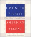 French Food, American Accent: Debra Ponzek's Spirited Cuisine - Debra Ponzek, Joan Schwartz