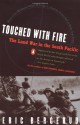 Touched with Fire: The Land War in the South Pacific - Eric M. Bergerud