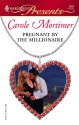 Pregnant By The Millionaire - Carole Mortimer