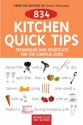 834 Kitchen Quick Tips: Tricks, Techniques, and Shortcuts for the Curious Cook - Cook's Illustrated, John Burgoyne