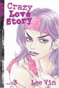 Crazy Love Story Volume 3 (Crazy Love Story (Graphic Novels)) - Lee Vin