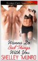 Wanna Do Bad Things With You - Shelley Munro