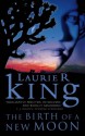 The Birth Of A New Moon - Laurie R. King