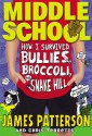 Middle School: How I Survived Bullies, Broccoli, and Snake Hill - James Patterson, 'Chris Tebbetts'