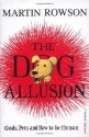 The Dog Allusion: Pets, Gods and How to be Human - Martin Rowson