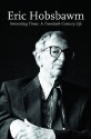 Interesting Times: A Twentieth-century Life - Eric J. Hobsbawm