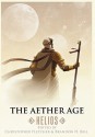 The Aether Age: Helios - Christopher Fletcher, Brandon H. Bell, William R.D. Wood