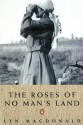 The Roses Of No Man's Land - Lyn Macdonald