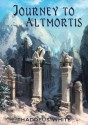 Journey to Altmortis - Thaddeus White