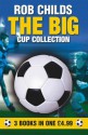 Big Cup Collection Omnibus - Rob Childs