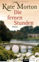 Die fernen Stunden - Kate Morton, Charlotte Breuer, Norbert Möllemann