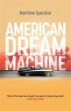 American Dream Machine. by Matthew Specktor - Matthew Specktor