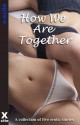 How We Are Together: A Collection of Five Erotic Stories - David Hawthorne, Alcamia Payne, L.A. Fields, Josie Jordan, Lynn Lake, Miranda Forbes