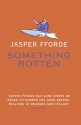 Something Rotten - Jasper Fforde