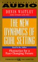 New Dynamics of Goal Setting: Flextactics for a Fast-Changing Future (2 Cassettes) - Denis Waitley