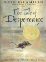 The Tale of Despereaux: Being the Story of a Mouse, a Princess, Some Soup, and a Spool of Thread - Kate DiCamillo