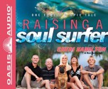 Raising a Soul Surfer: One Family's Epic Tale - Cheri Hamilton, Rick Bundschuh, Pam Turlow