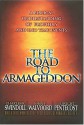 The Road to Armageddon: A Biblical Understanding of Prophecy and End Time Events - Charles R. Swindoll, John F. Walvoord, D. Dwight Pentecost