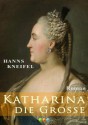 Katharina die Große (German Edition) - Hanns Kneifel