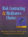 Risk Contracting & Medicare-Plus Choice - Winfield Towles, Charlotte Collins