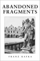 Abandoned Fragments - Franz Kafka