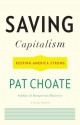 Saving Capitalism: Keeping America Strong - Pat Choate