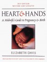 Heart & Hands: A Midwife's Guide to Pregnancy & Birth - Elizabeth Davis