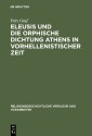 Eleusis Und Die Orphische Dichtung Athens In Vorhellenistischer Zeit - Fritz Graf