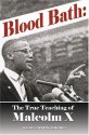 Blood Bath: The True Teaching of Malcolm X "Seldom Told." - Elijah Muhammad