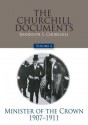 The Churchill Documents, Volume 4: Minister of the Crown, 1907-1911 - Winston Churchill, Randolph S. Churchill