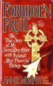 Forbidden Fruit: The True Story of My Secret Love Affair with Ireland's Most Powerful - Annie Murphy, Peter de Rosa