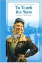 To Touch the Stars: A Story of World War II - Karen Zeinert