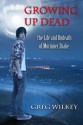 Growing Up Dead (Volume 1) - Greg Wilkey