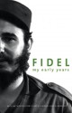 Fidel: My Early Years - Fidel Castro, Deborah Shnookal, Pedro Alvarez Tabmo, Pedro Alvarez Tabio