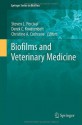 Biofilms and Veterinary Medicine (Springer Series on Biofilms) - Steven L. Percival, Derek C. Knottenbelt, Christine A. Cochrane