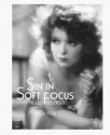 Sin in Soft Focus: Pre-Code Hollywood - Mark A. Vieira