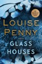 Glass Houses - Louise Penny