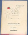 Throw a Tomato and 151 Other Ways to Be Mean and Nasty - Jim Erskine, George Moran