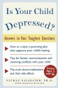 Is Your Child Depressed?: Answers to Your Toughest Questions - Nathan Naparstek, Marilyn Wallace