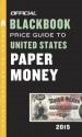 The Official Blackbook Price Guide to United States Paper Money 2015, 47th Edition - Thomas E. Hudgeons Jr.