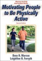 Motivating People to Be Physically Active - 2nd Edition (Physical Activity Intervention Series) - Bess H. Marcus, LeighAnn Forsyth, LeighAnn H. Forsyth