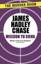 Mission to Siena - James Hadley Chase