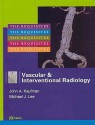 Vascular and Interventional Radiology: The Requisites - John A. Kaufman