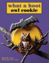 What a Hoot Owl Cookie - Julia M. Usher