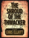 The Shroud of the Thwacker - Chris Elliott, Amy Elliott Andersen