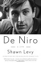 De Niro: A Life - Shawn Levy