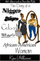 40 Hours and an Unwritten Rule: The Diary of a Nigger, Negro, Colored Black, Africa-American Woman - Kim Williams