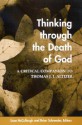 Thinking Through the Death of God: A Critical Companion to Thomas J.J. Altizer - Lissa McCullough, Brian Schroeder, Douglas Donkel